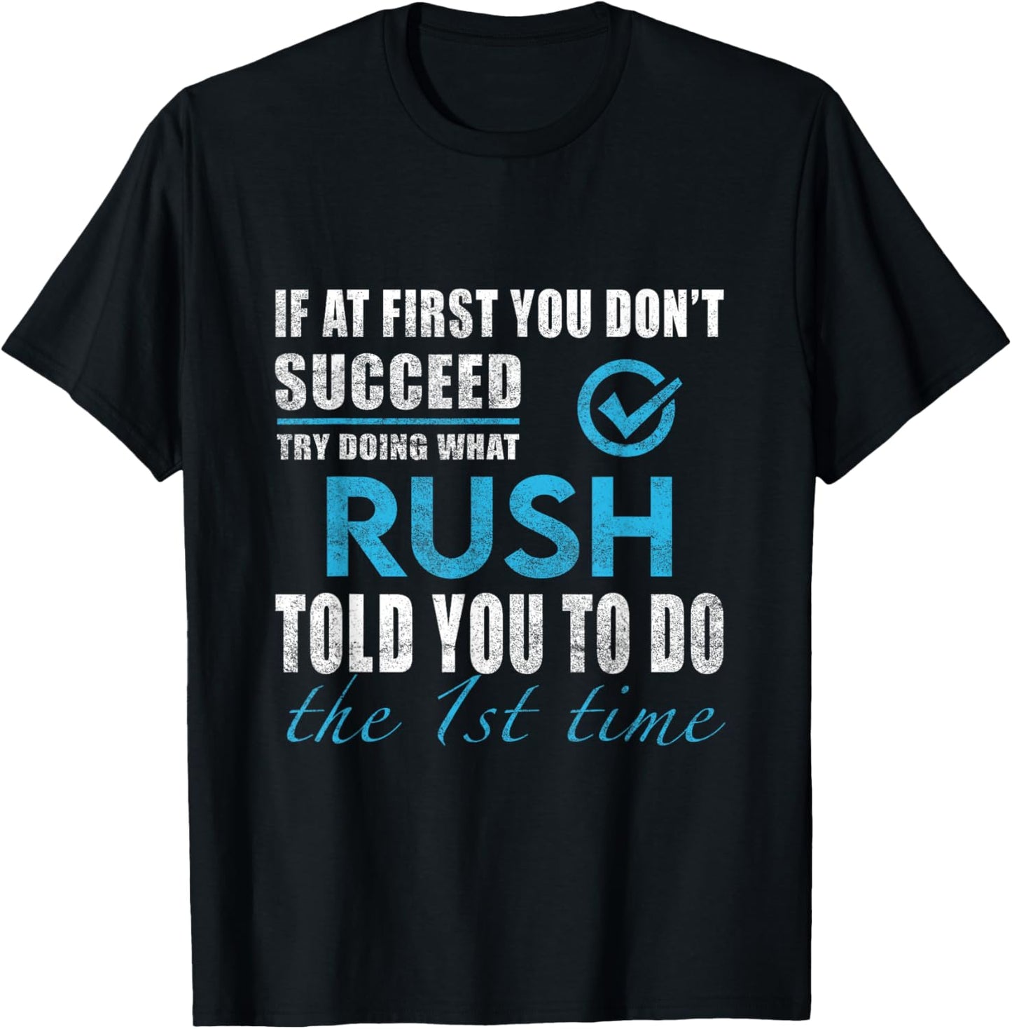 Rush Name - Try What Rush Told You To Do T-Shirt - T-Shirt | Black