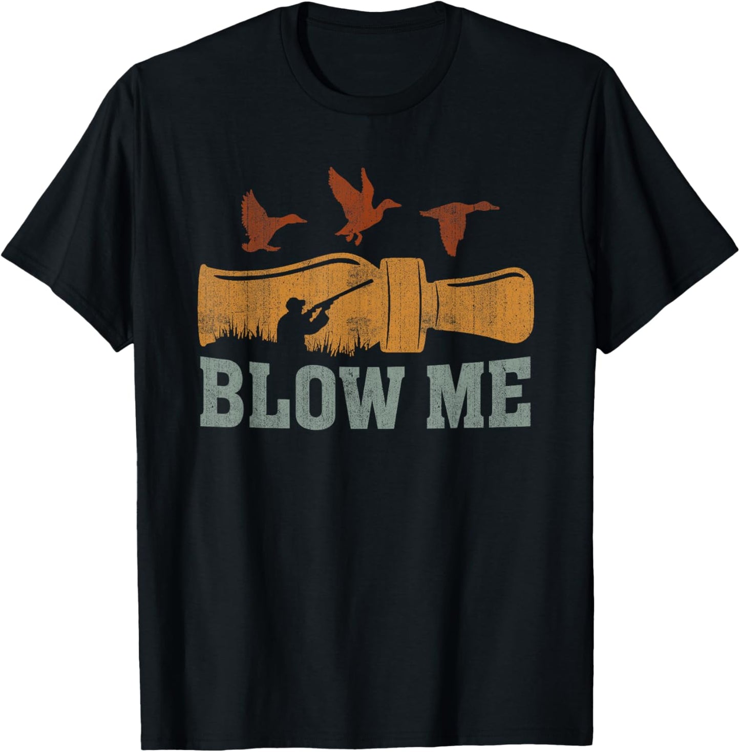 Blow Me Duck Call Waterfowl Hunter Funny Duck Hunting T-Shirt - T-Shirt | Black