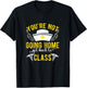YOU'RE NOT GOING HOME Get Back To Class Humorous Nurse Schoo T-Shirt - T-Shirt | Black