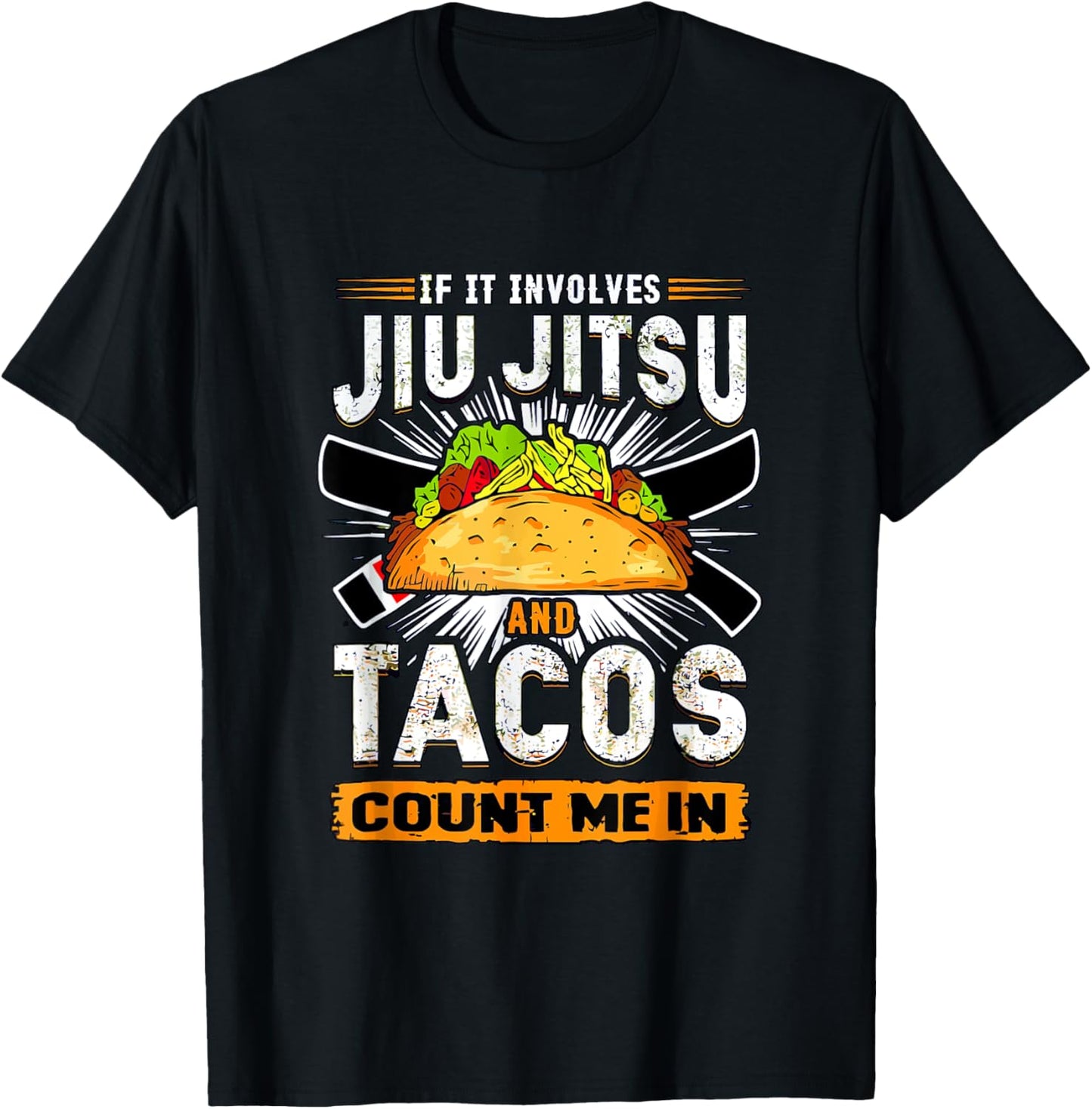If It Involves Jiu Jitsu and Tacos Count Me In - BJJ T-Shirt - T-Shirt | Black