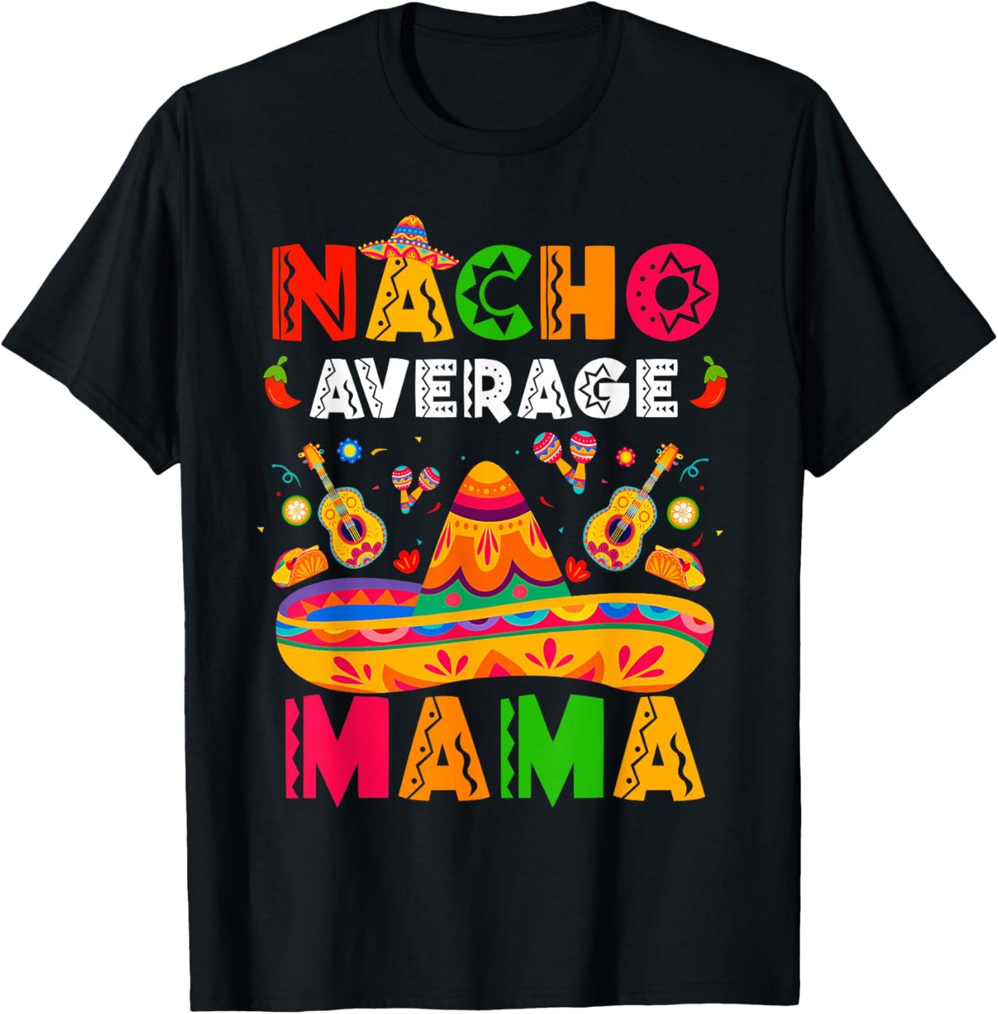 Nacho Average Mama Cinco De Mayo Mexican Matching Family T-Shirt - T-Shirt | Black