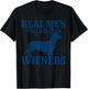 Dachshund Dad Real Men Play With Their Wiener Dog Funny Gift T-Shirt - T-Shirt | Black
