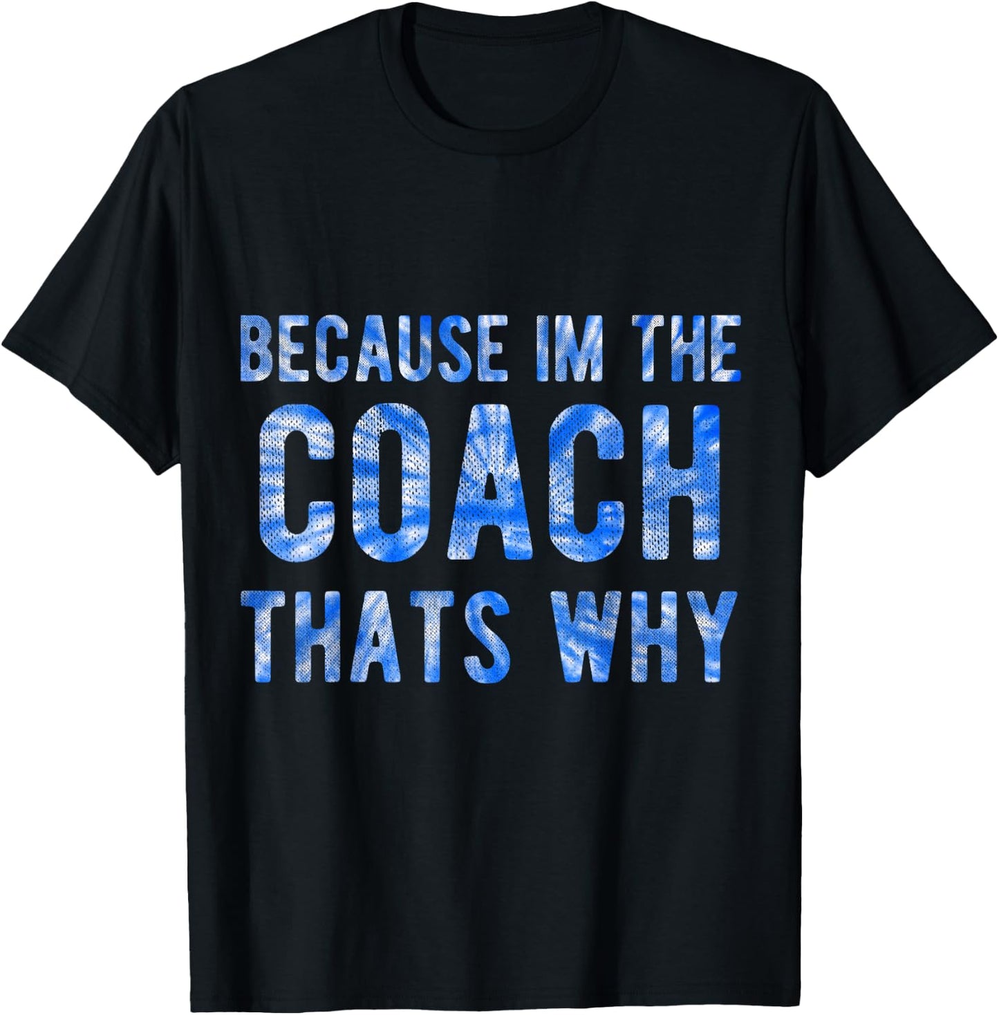 Because I'm The Coach That's Why Funny Vintage Coaching T-Shirt - T-Shirt | Black