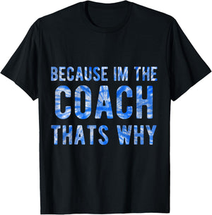 Because I'm The Coach That's Why Funny Vintage Coaching T-Shirt - T-Shirt | Black