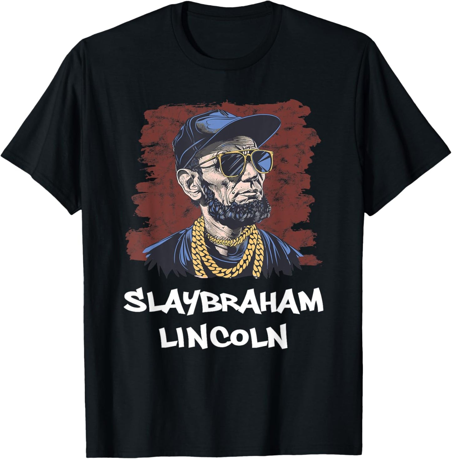 Slaybraham Lincoln Funny USA President Abraham Slay T-Shirt - T-Shirt | Black