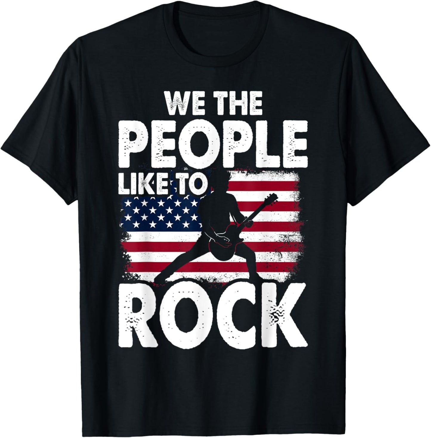 We The People Like To Rock American Flag 4th July Music T-Shirt - T-Shirt | Black