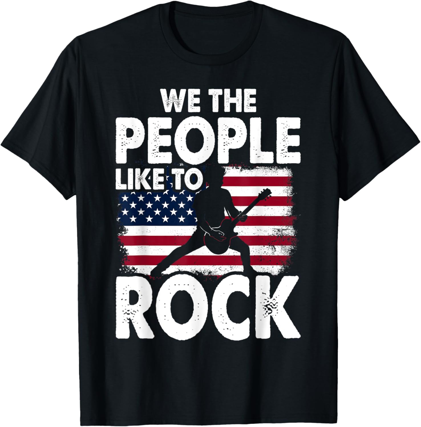 We The People Like To Rock American Flag 4th July Music T-Shirt - T-Shirt | Black