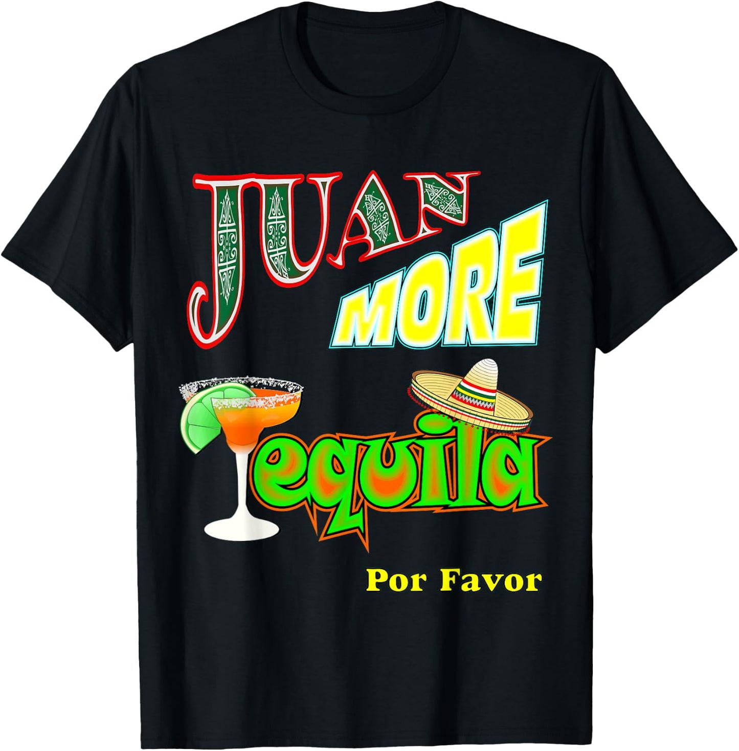 Funny Tequila Mexican Cinco De Mayo Juan More Men Women T-Shirt - T-Shirt | Black