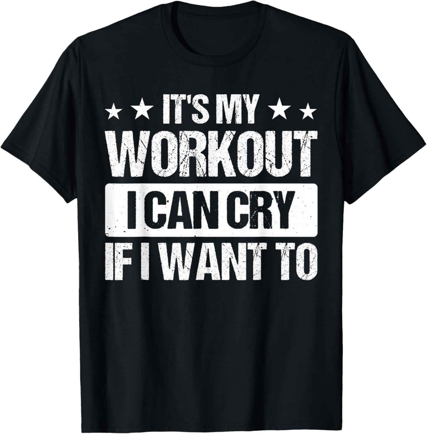 It's My Workout I Can Cry If I Want To T-Shirt - T-Shirt | Black