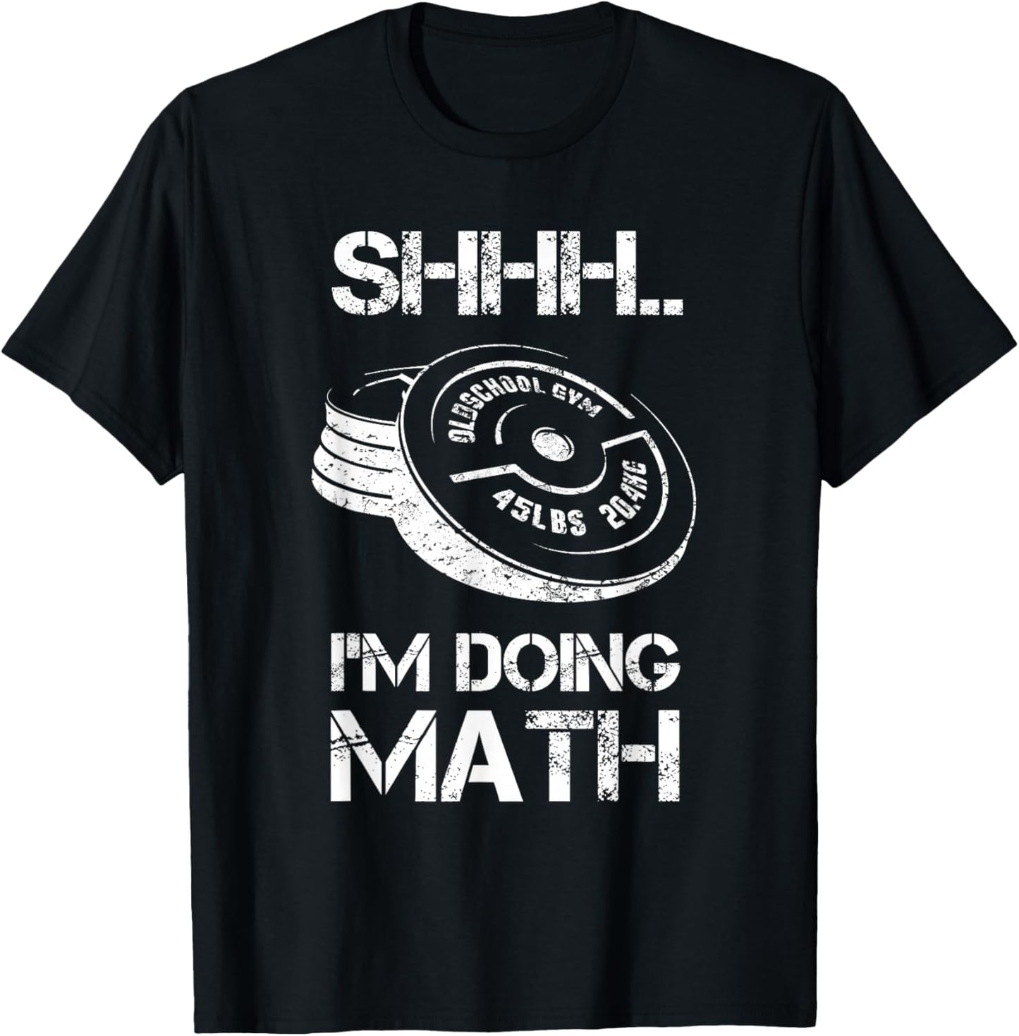 Shhh I'm Doing Math Funny Weight Lifting Workout Training T-Shirt - T-Shirt | Black