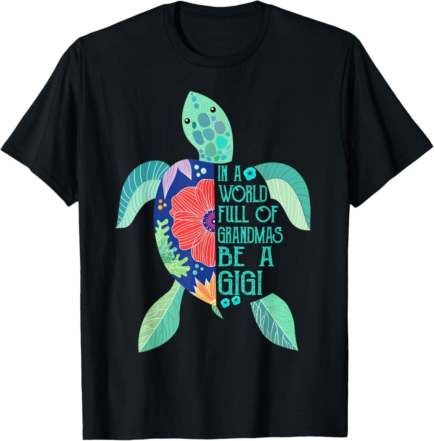 Turtle Be A Gigi Shirt- in A World Full of Grandmas T-Shirt - T-Shirt | Black