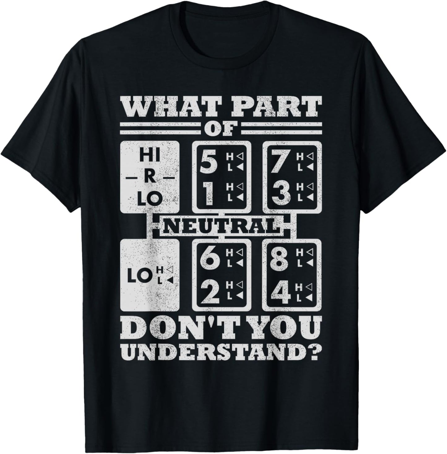 What Part Of Truck Gear Don't You Understand Trucker Driver T-Shirt - T-Shirt | Black