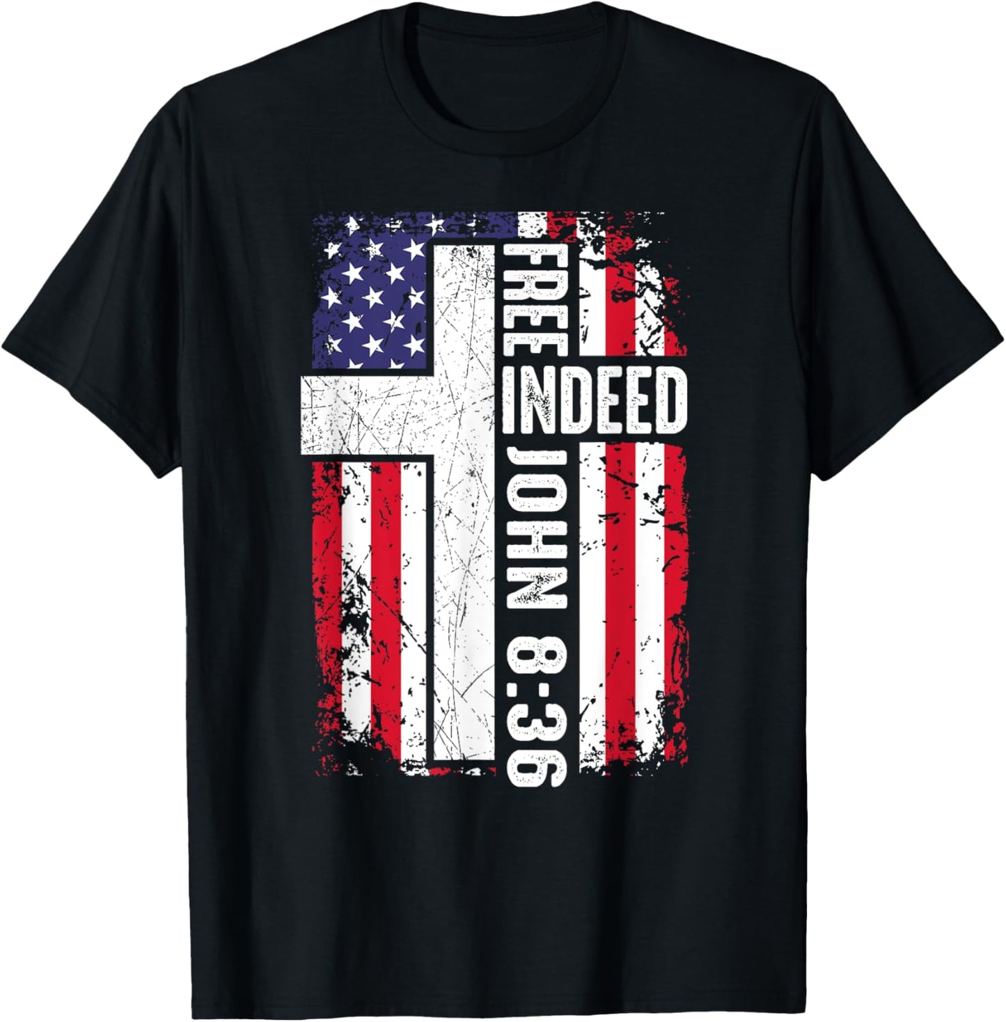 Free Indeed Christian 4th July Jesus Dad Women Men Patriotic T-Shirt - T-Shirt | Black