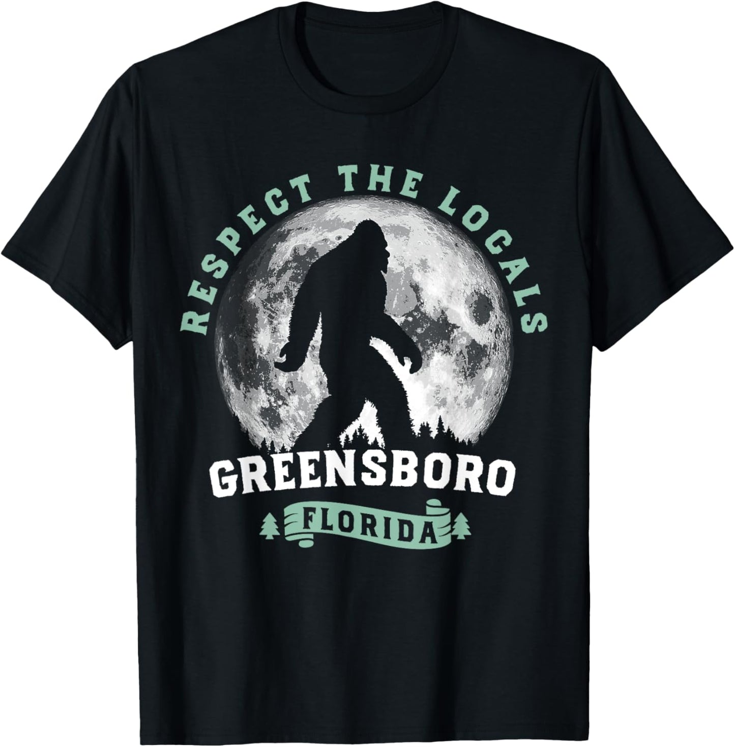 Greensboro Florida Respect the Locals Bigfoot Swamp Ape T-Shirt - T-Shirt | Black