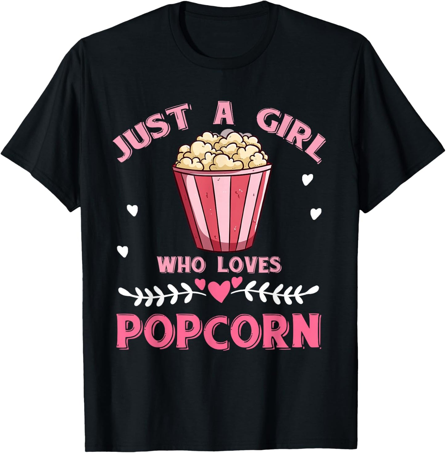 Just A Girl Who Loves Popcorn T-Shirt - T-Shirt | Black