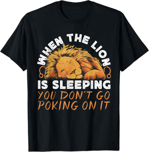 Leo Zodiac: When Lion Is Sleeping You Don't Go Poking On It T-Shirt - T-Shirt | Black