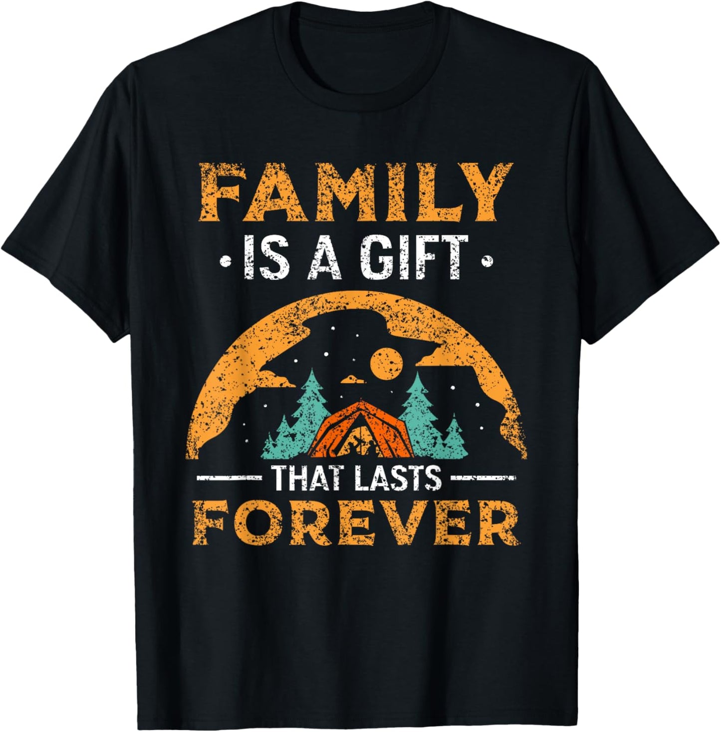 Family Is A Gift That Lasts Forever Relatives Reunion T-Shirt - T-Shirt | Black