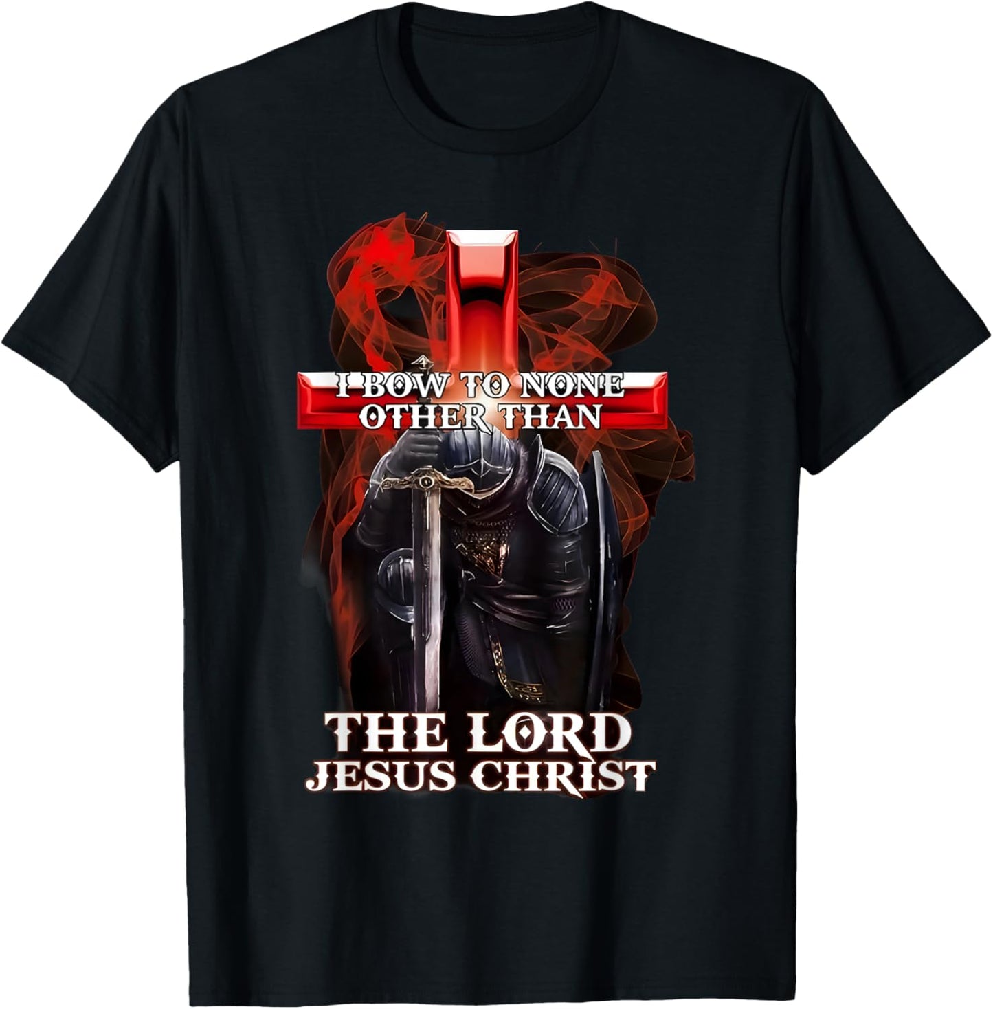 I Bow To Non Other Than The Lord Jesus Christ Knight Templar T-Shirt - T-Shirt | Black