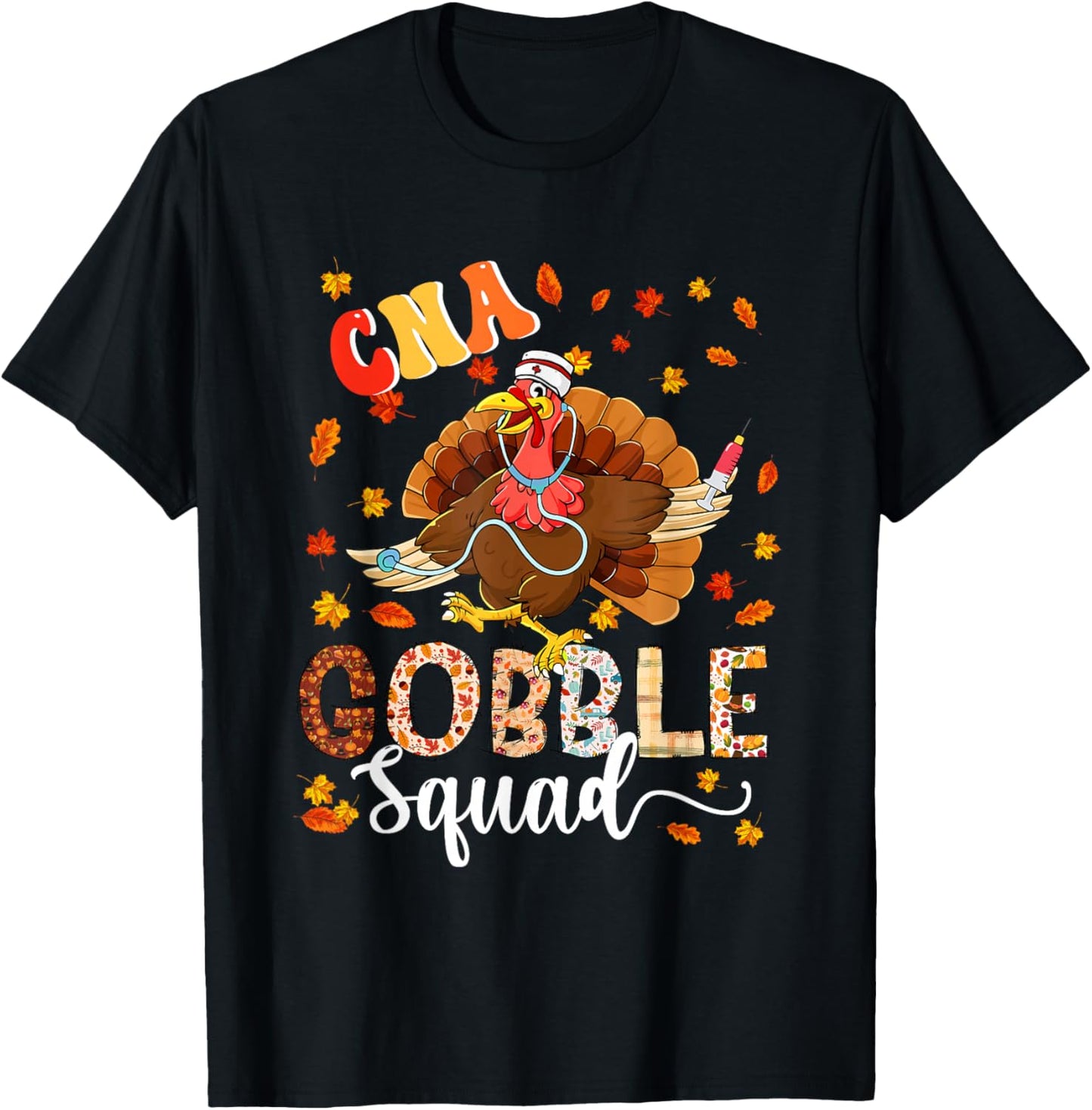 CNA Gobble Squad Thanksgiving Turkey As Nurse Nursing Lover T-Shirt - T-Shirt | Black