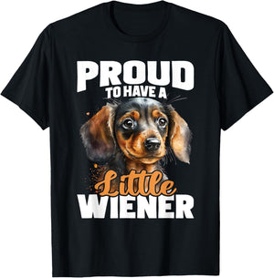 Proud To Have A Little Wiener - Dachshund Pet Dog Lover Men Women T-Shirt - T-Shirt | Black