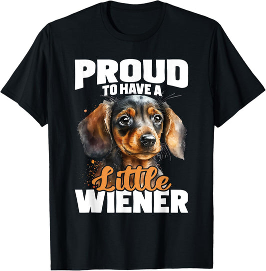 Proud To Have A Little Wiener - Dachshund Pet Dog Lover Men Women T-Shirt - T-Shirt | Black