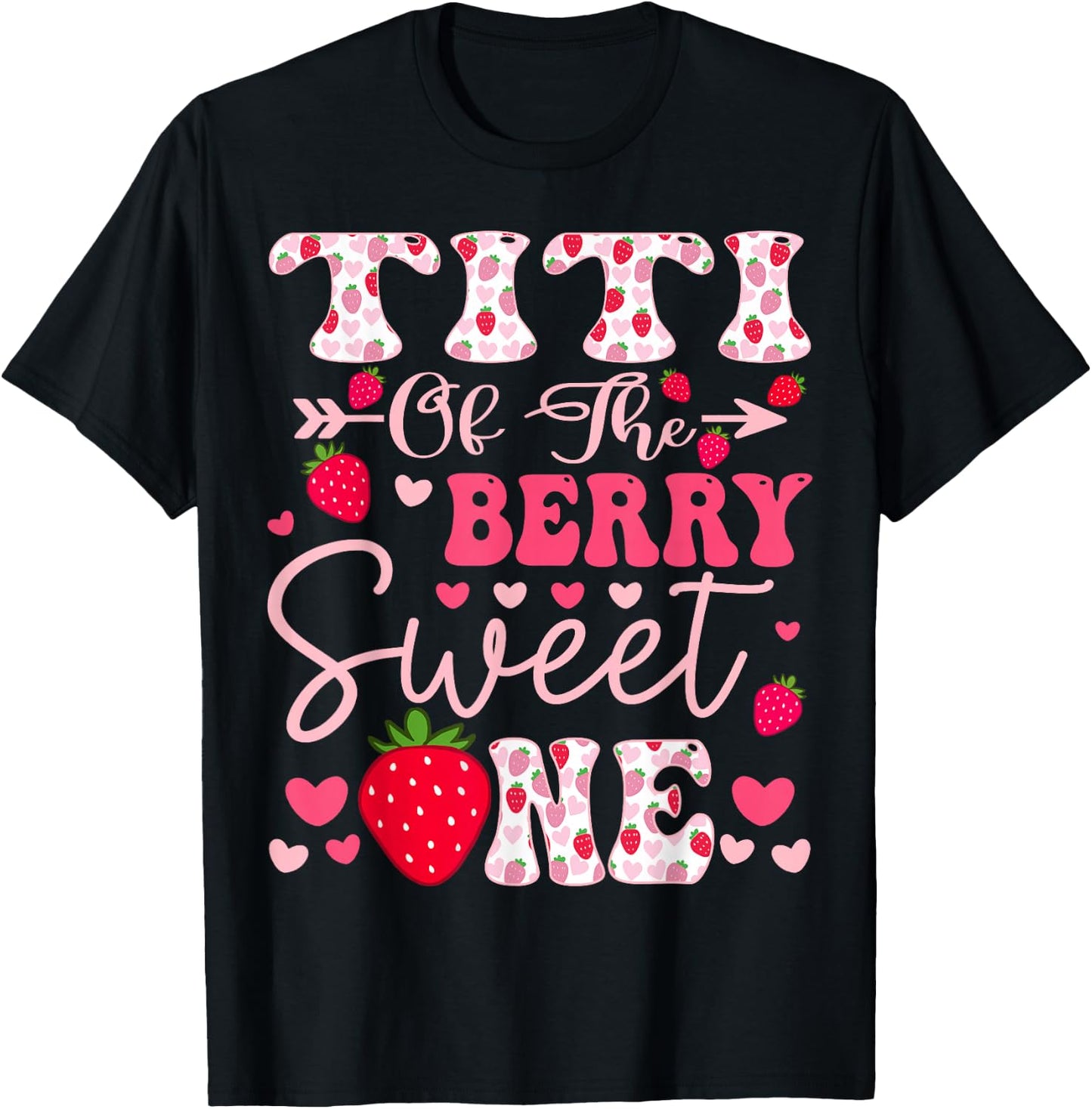 Titi Of The Berry Sweet One Strawberry 1St Birthday T-Shirt - T-Shirt | Black