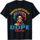 Black Women Unapologetically Dope nurse Black History T-Shirt - T-Shirt | Black