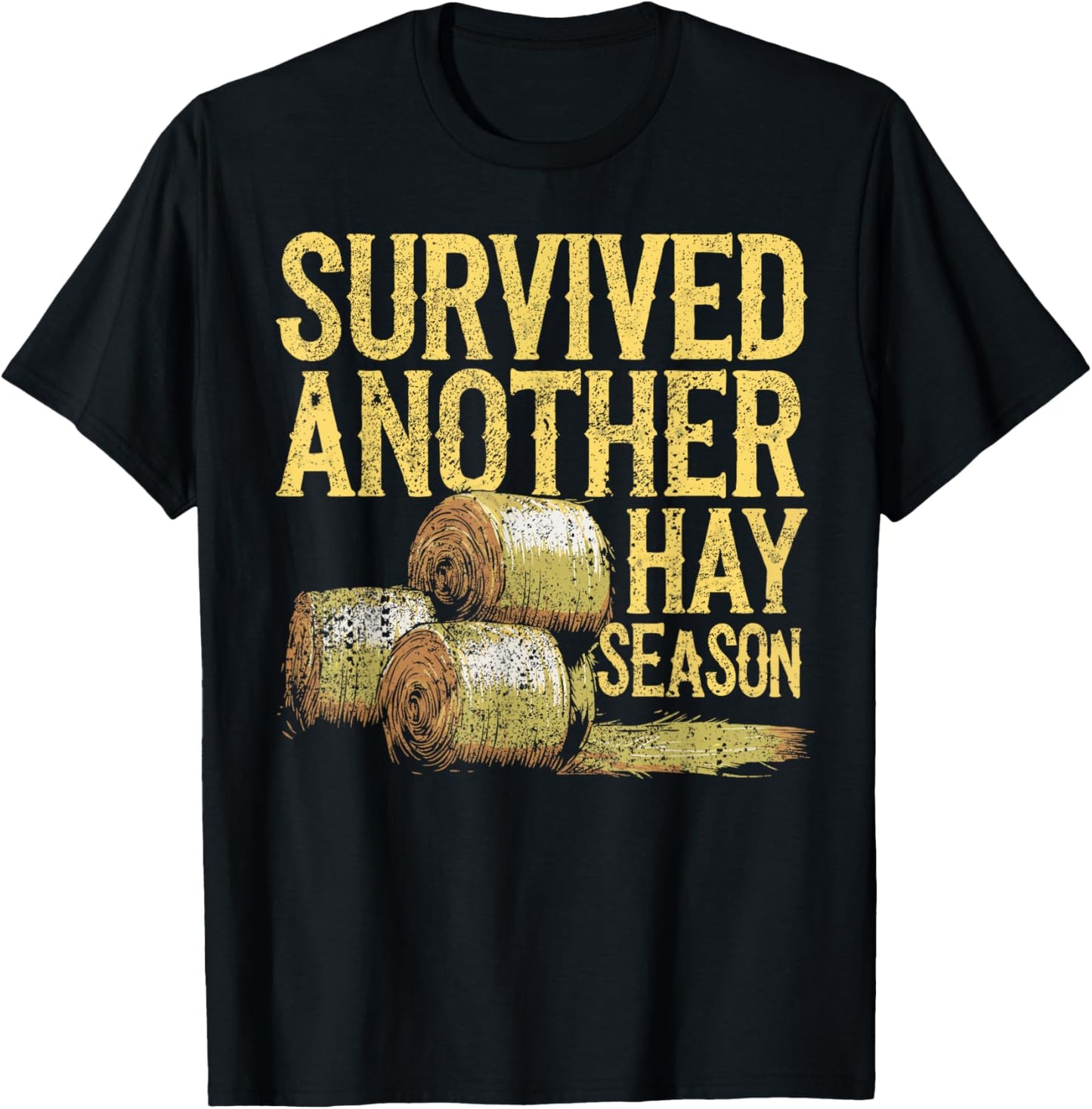 Farmer Survived Hay Season - Hay Farmer T-Shirt - T-Shirt | Black