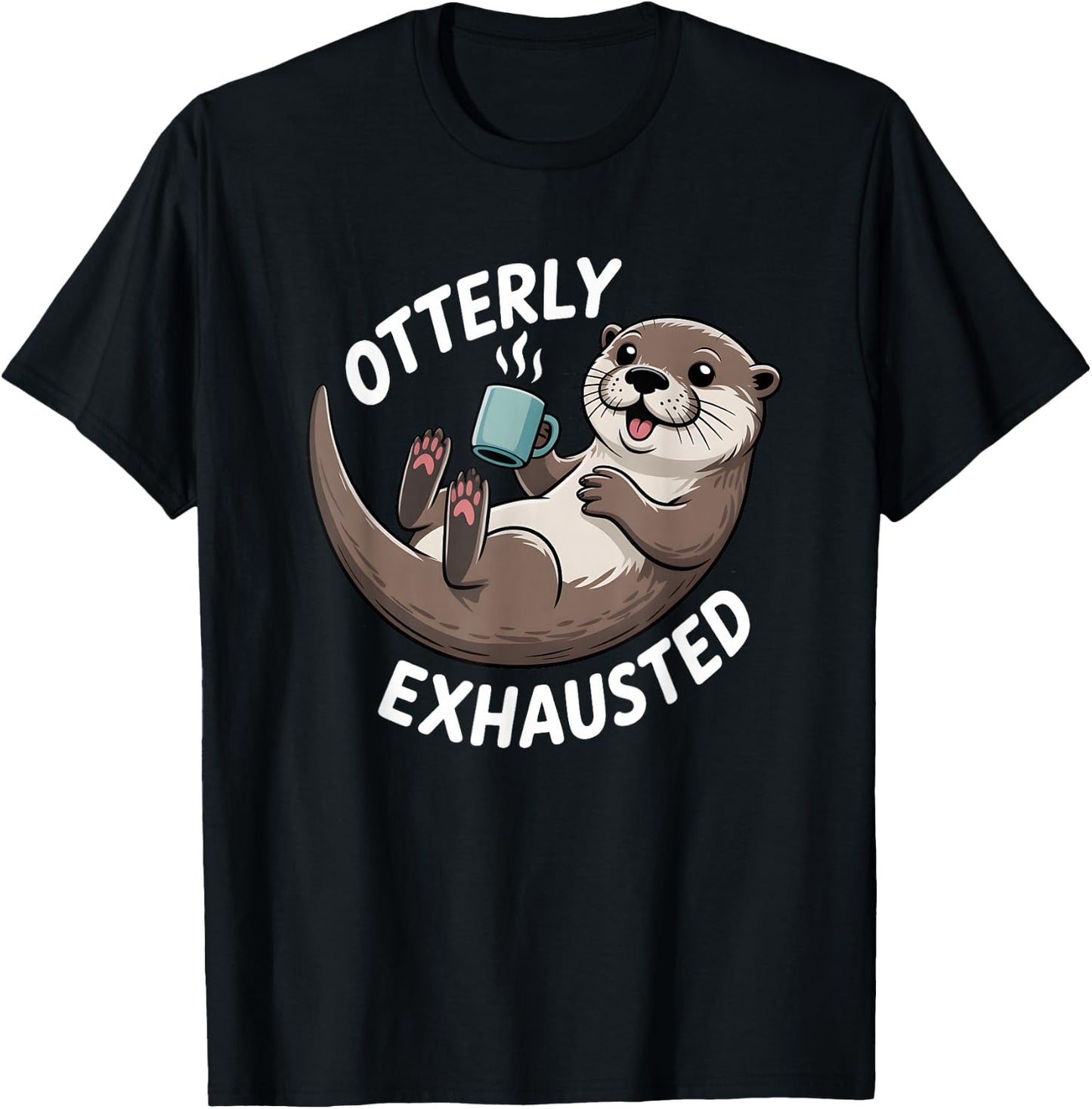 Otterly Exhausted Tired Animal Funny Pun for Otter Lovers T-Shirt - T-Shirt | Black