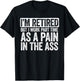 I'm Retired But I Work Part Time As A Pain In The Ass Shirt T-Shirt - T-Shirt | Black