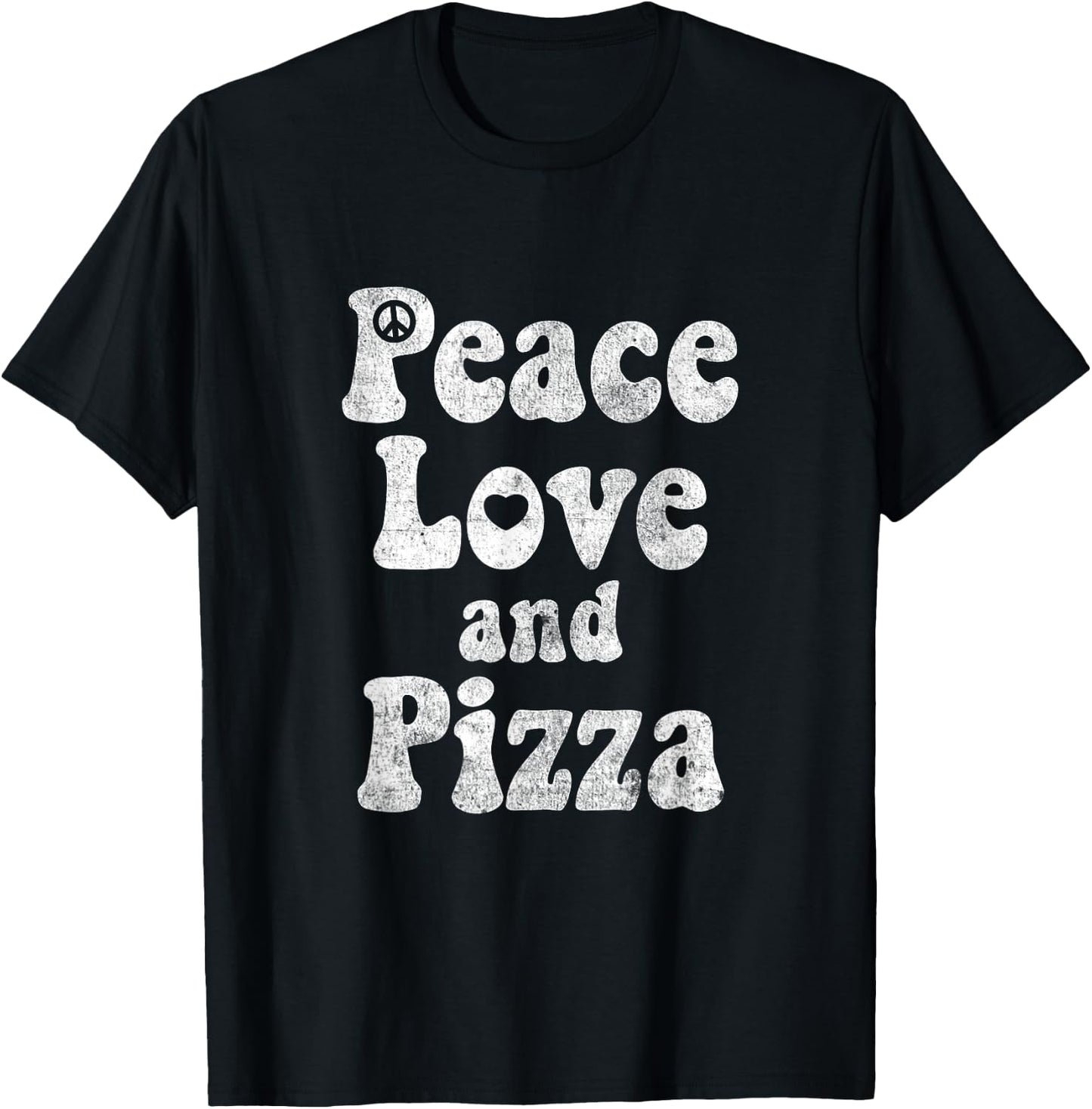Funny Pizza Shirt - Peace, Love and Pizza Funny Shirt Gift T-Shirt - T-Shirt | Black
