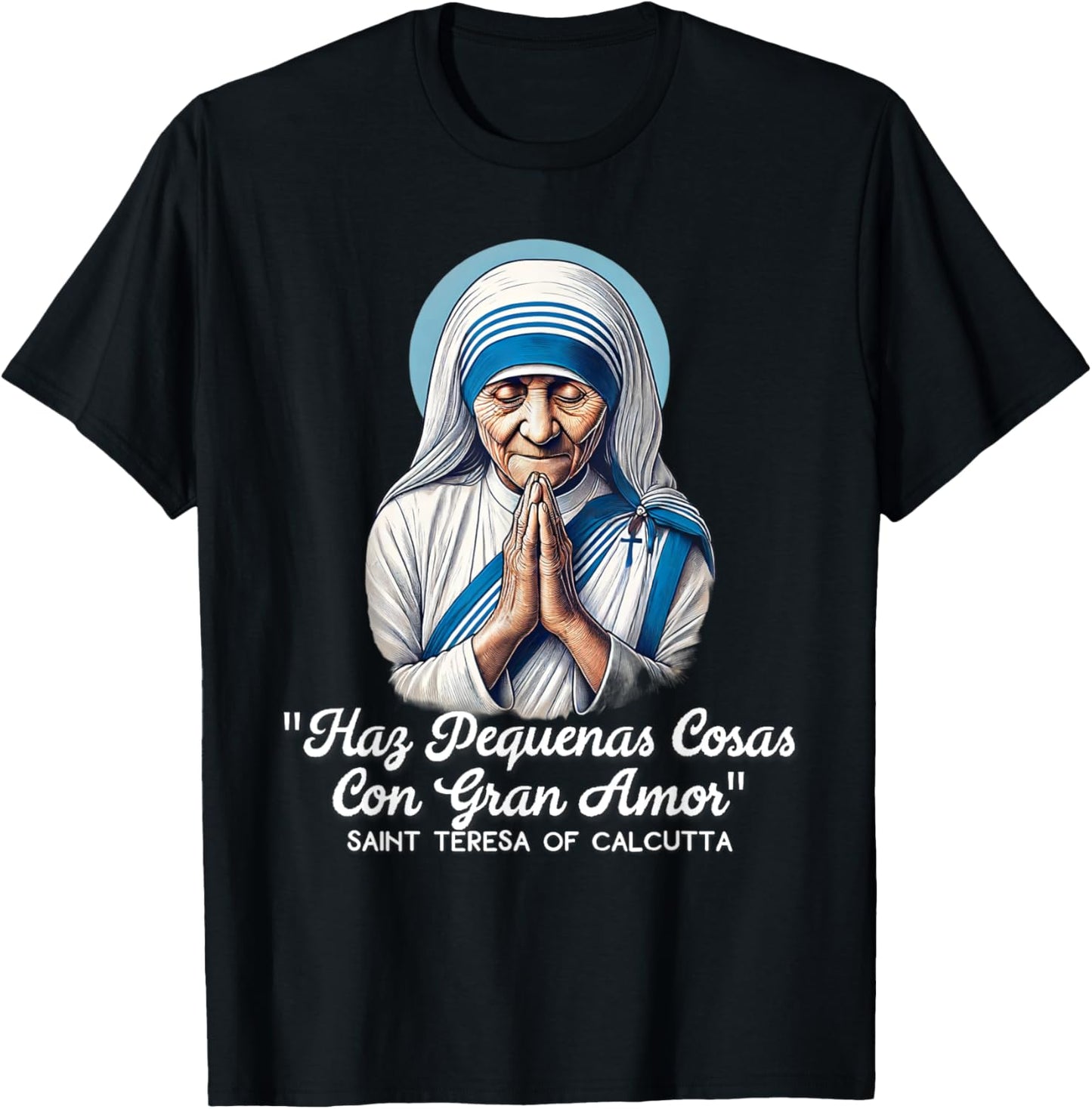 Saint Teresa Of Calcutta Catholic Quotes T-Shirt - T-Shirt | Black