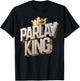 Parlay King Sports Betting Gambling Odds DFS Moneyline T-Shirt - T-Shirt | Black