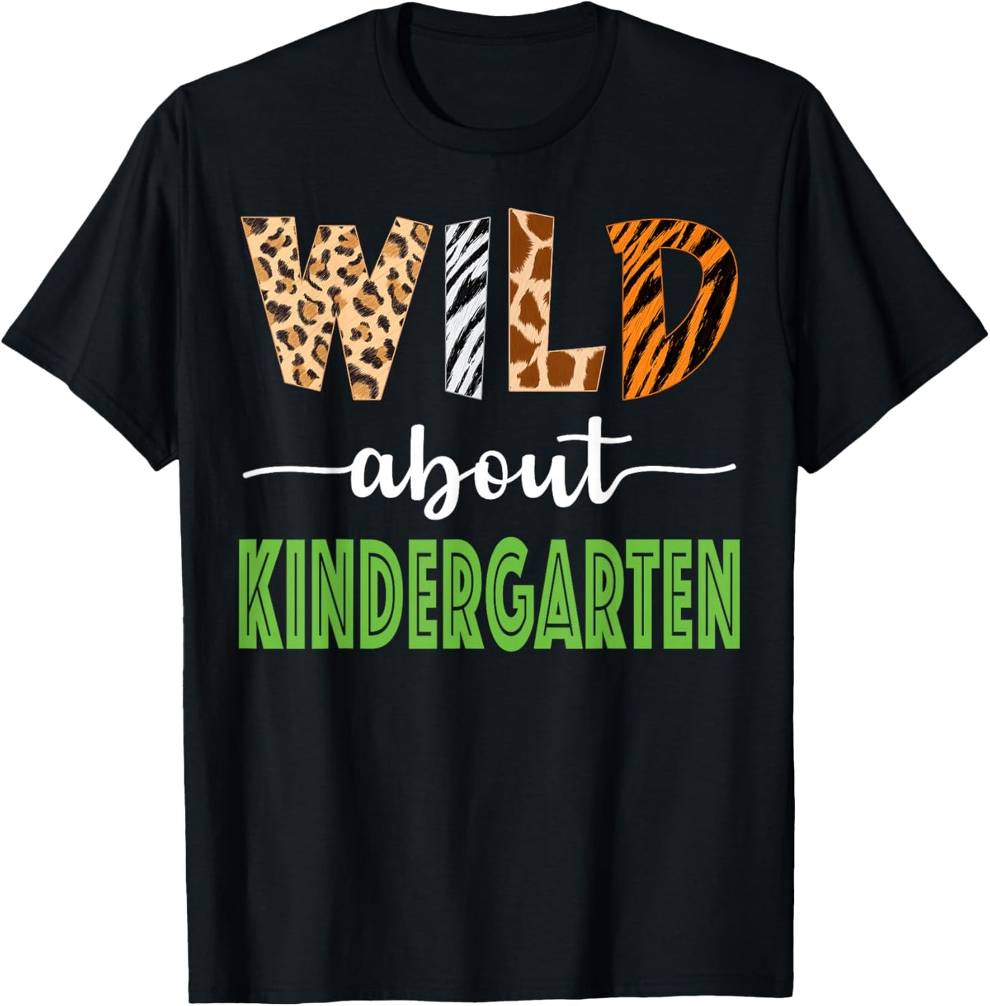 Wild About Kindergarten Teacher Student Zoo Safari T-Shirt - T-Shirt | Black