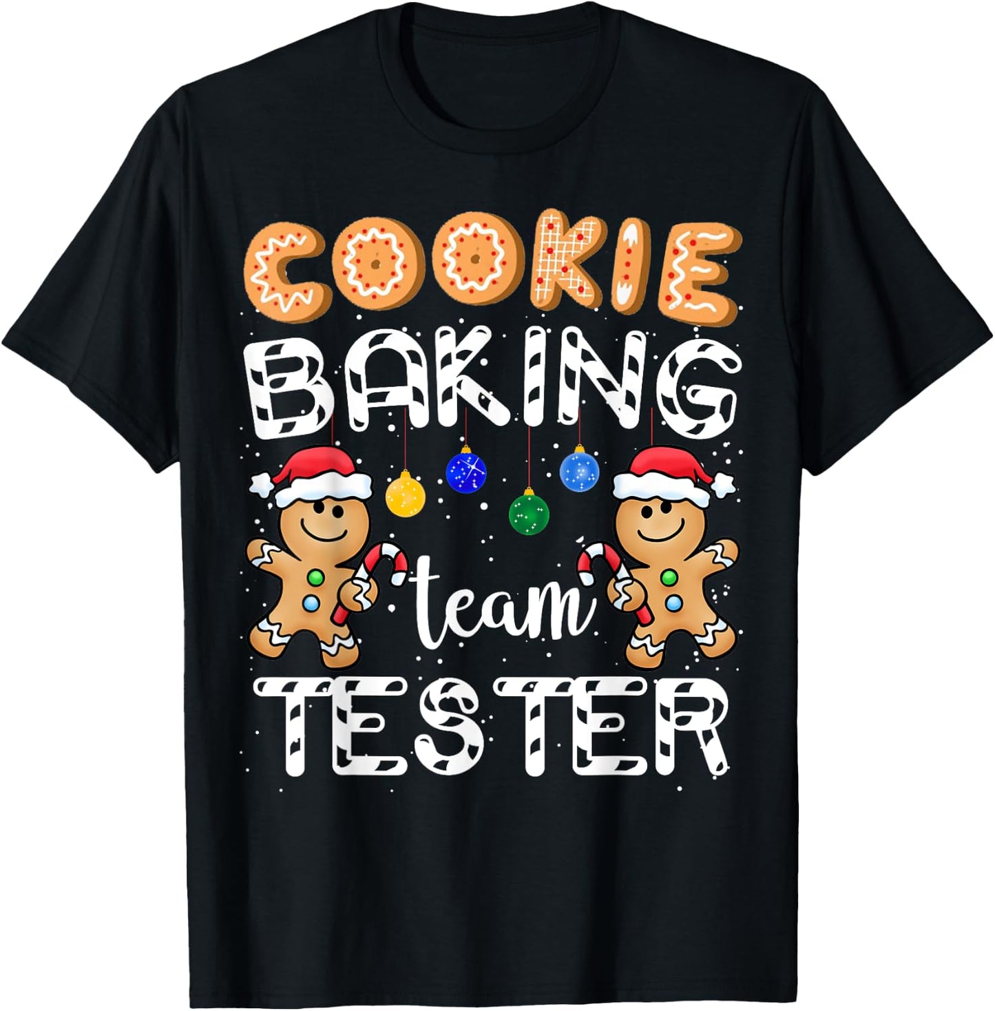 Cookie Baking Team Tester Gingerbread Funny Christmas Gift T-Shirt - T-Shirt | Black