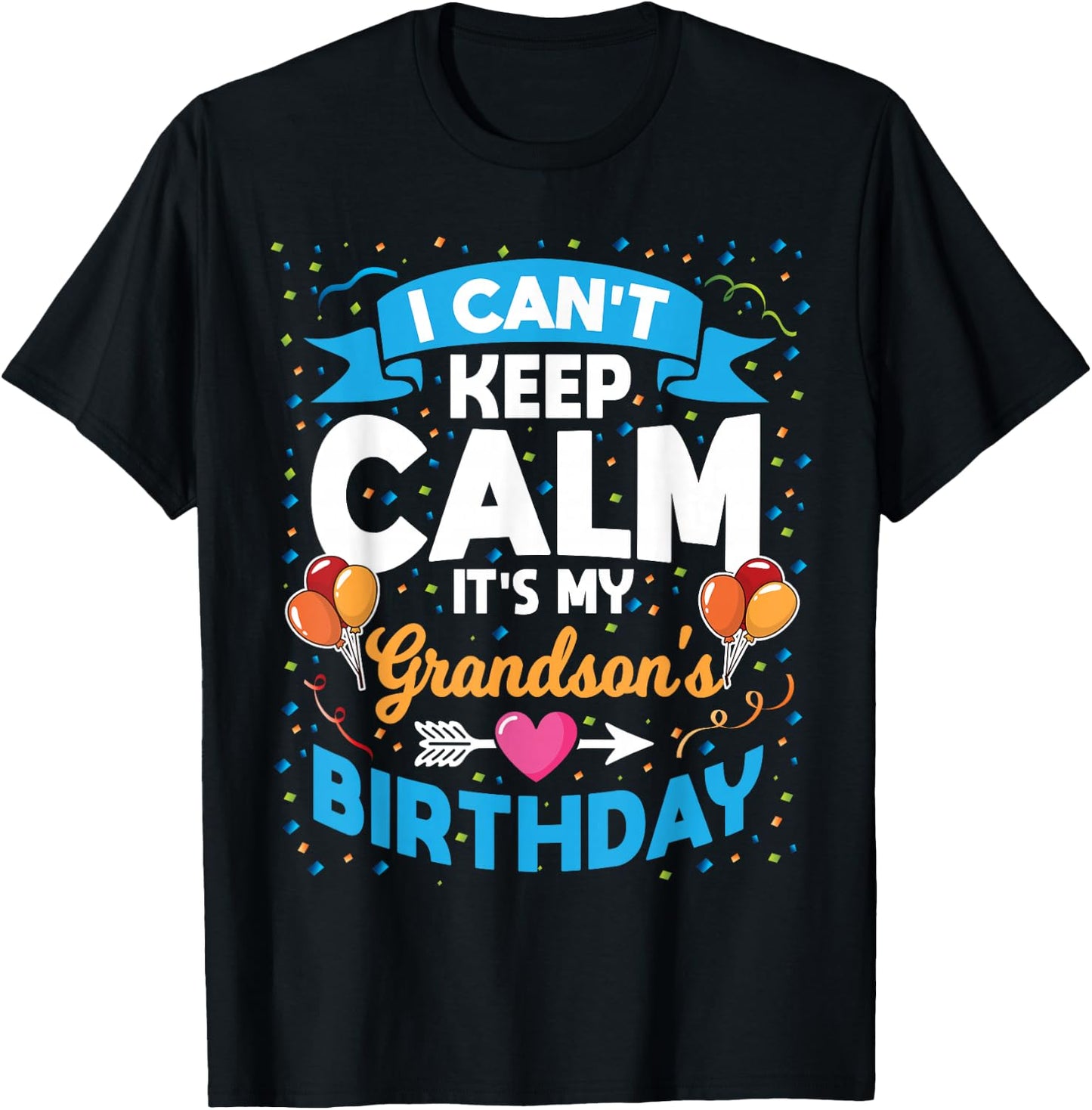 I Can't Keep Calm It's My Grandson Birthday T-Shirt - T-Shirt | Black