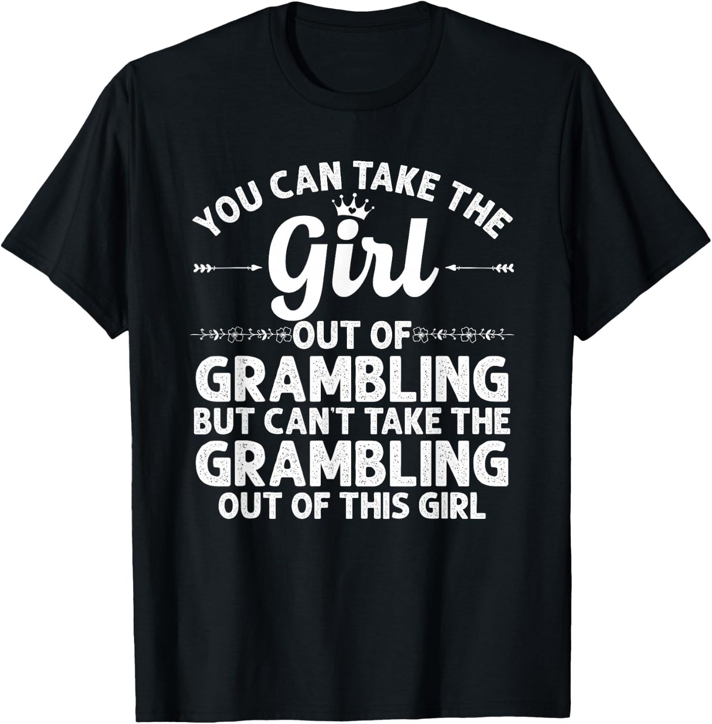 Girl Out Of GRAMBLING LA LOUISIANA Gift Funny Home Roots USA T-Shirt - T-Shirt | Black