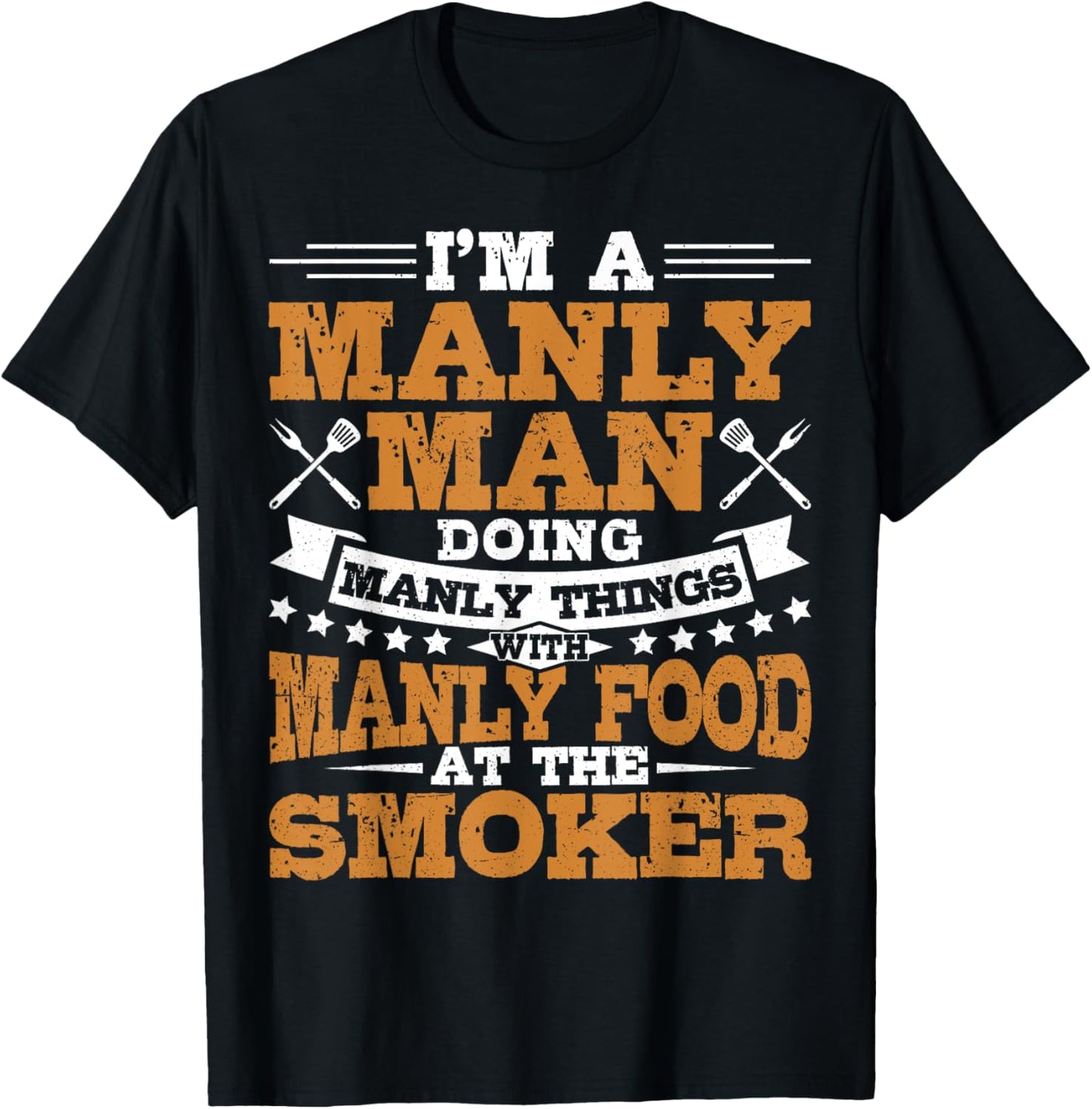 Manly Man Manly Food BBQ Smoker Grill Dad T-Shirt - T-Shirt | Black