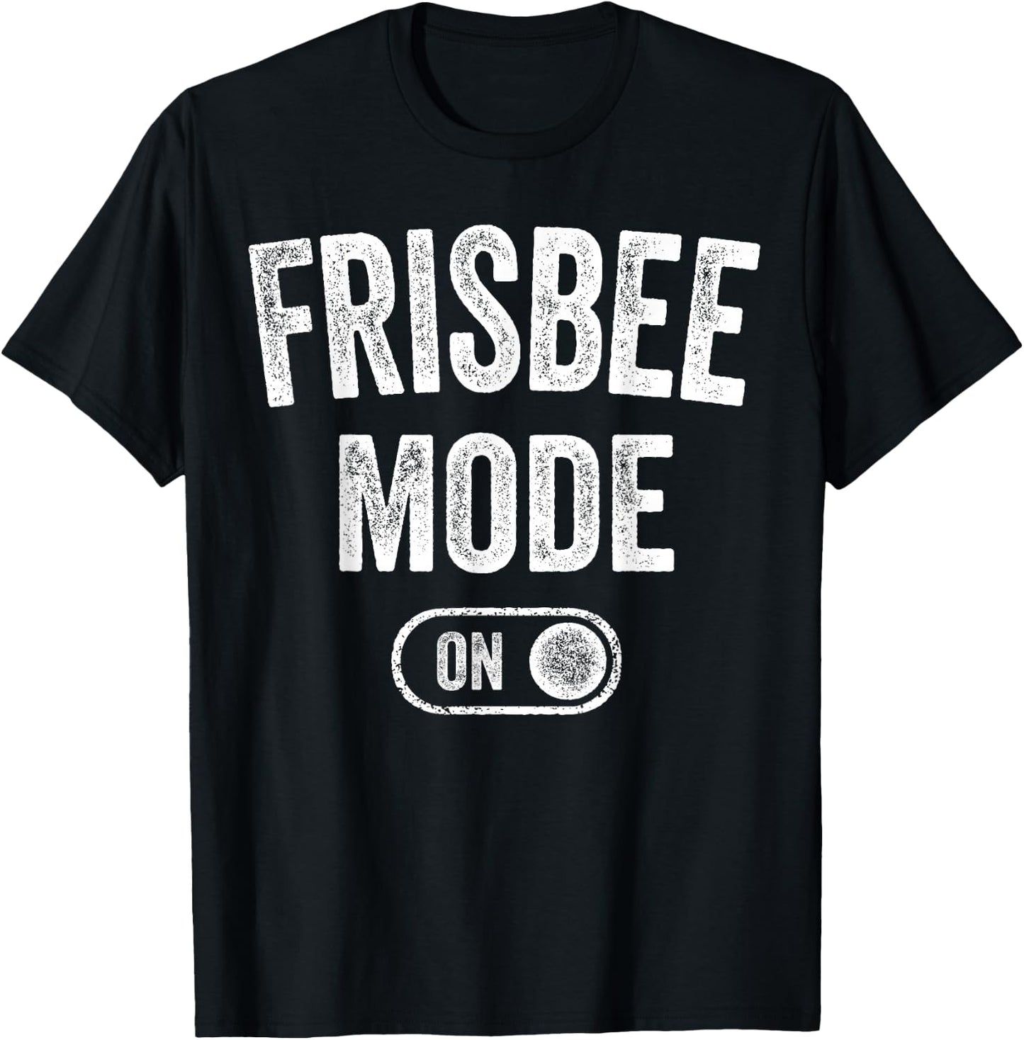 Frisbee Mode On Funny Disc Thrower Gift Fan Player Coach T-Shirt - T-Shirt | Black