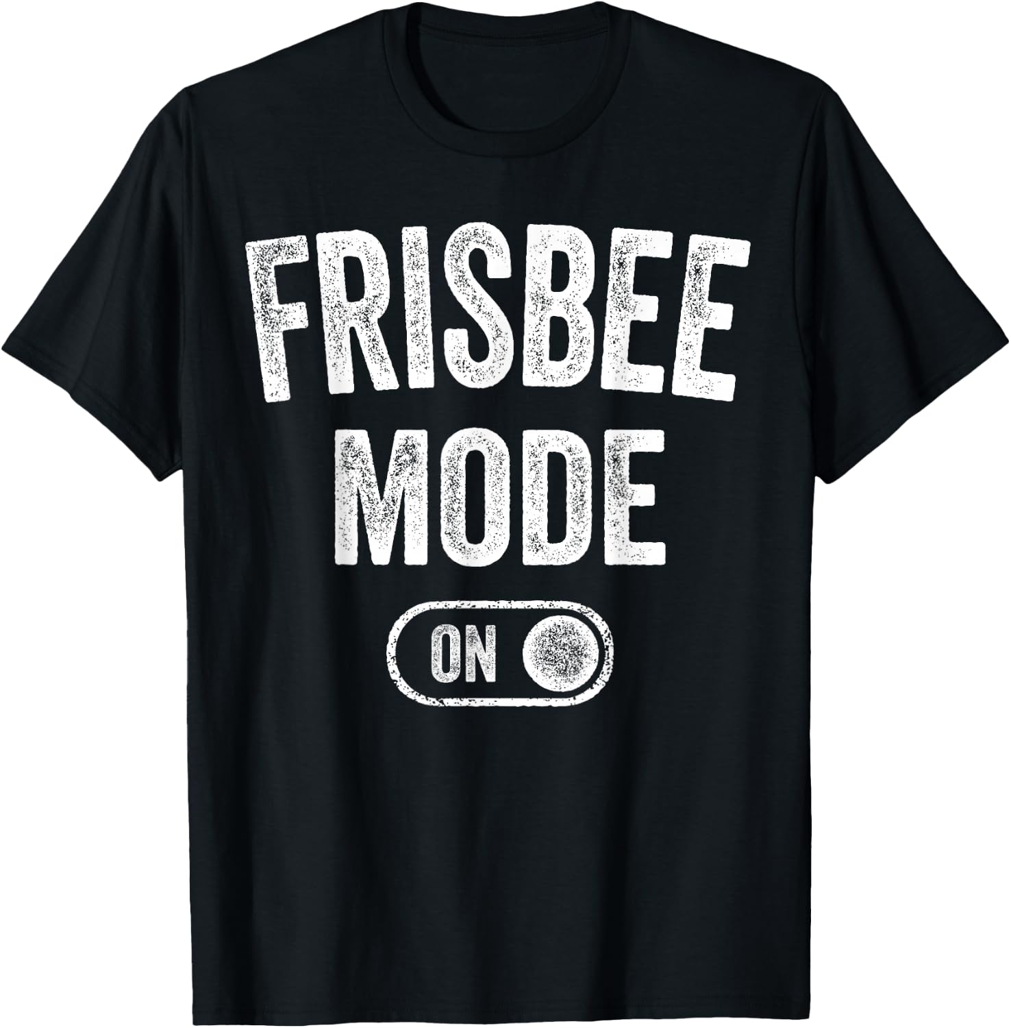 Frisbee Mode On Funny Disc Thrower Gift Fan Player Coach T-Shirt - T-Shirt | Black