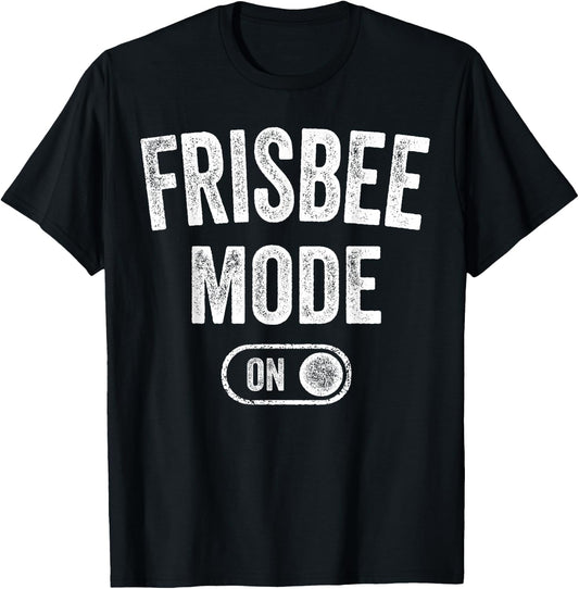 Frisbee Mode On Funny Disc Thrower Gift Fan Player Coach T-Shirt - T-Shirt | Black