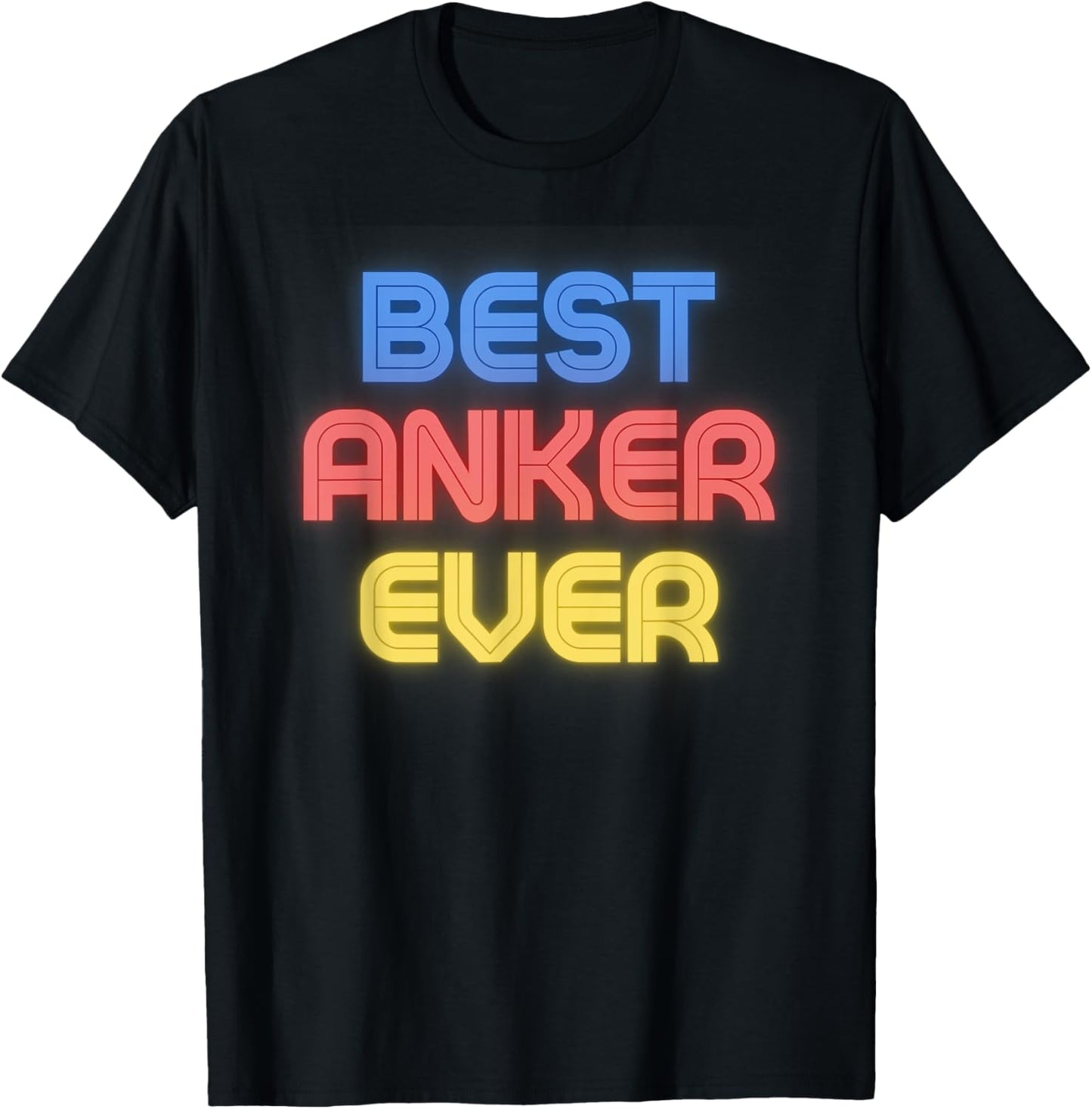 Best Anker Ever - Funny Anker Name Anker T-Shirt - T-Shirt | Black