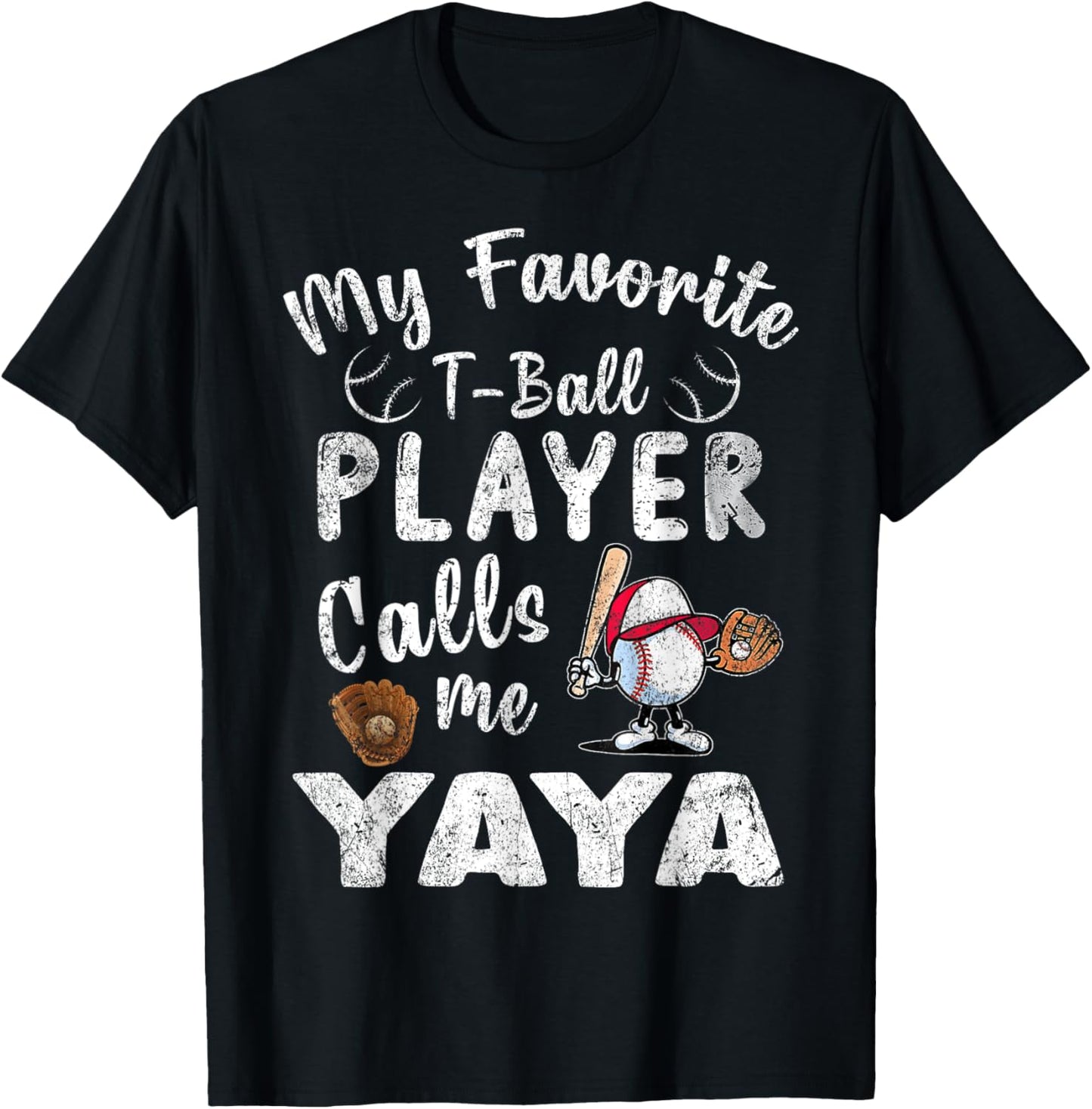 My Favorite T-Ball Player Calls Me Yaya T-Shirt - T-Shirt | Black