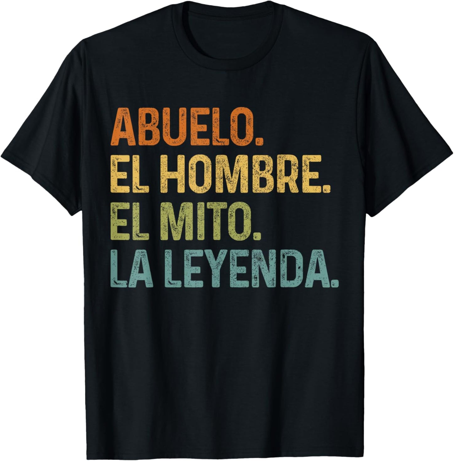 Abuelo El Hombre Mito Leyenda Spanish Grandfather Gift T-Shirt - T-Shirt | Black