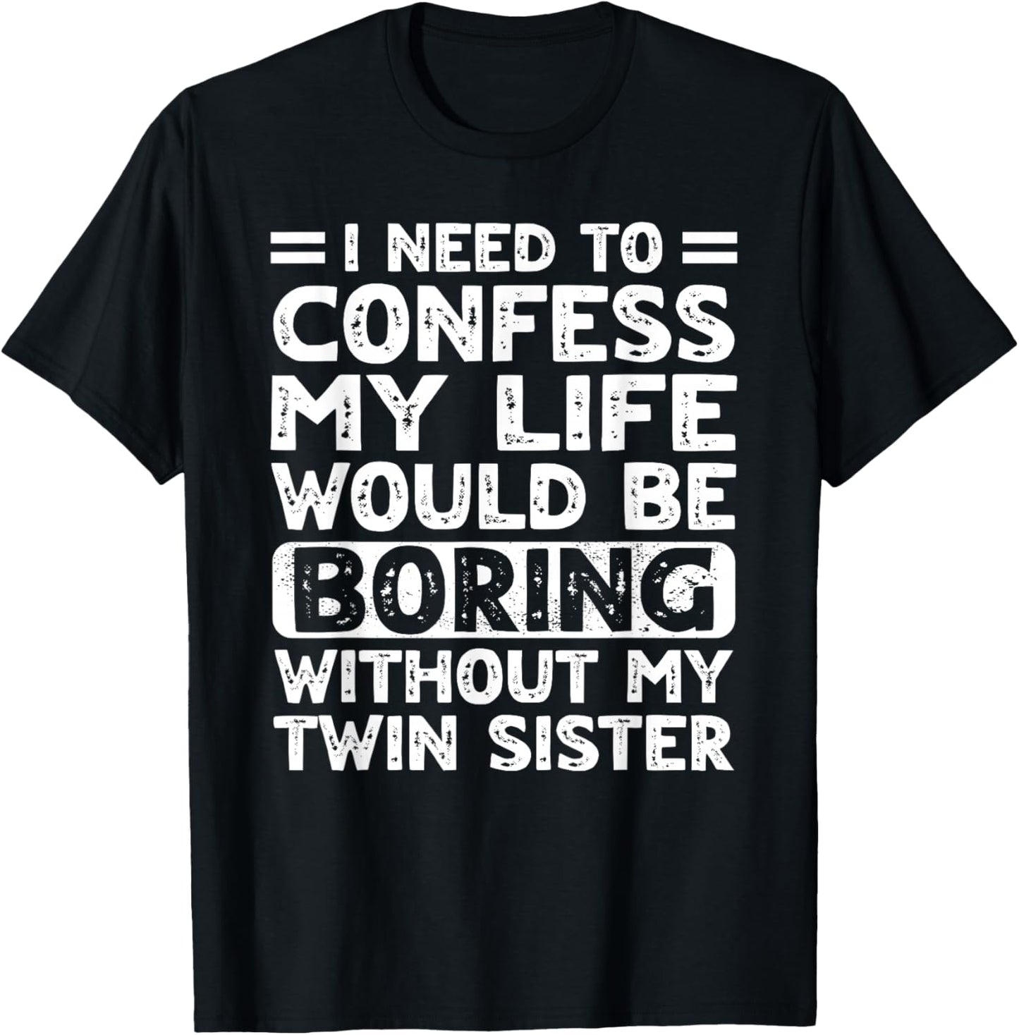 My Life Would Be Boring Without My Twin Sister Brother Teens T-Shirt - T-Shirt | Black