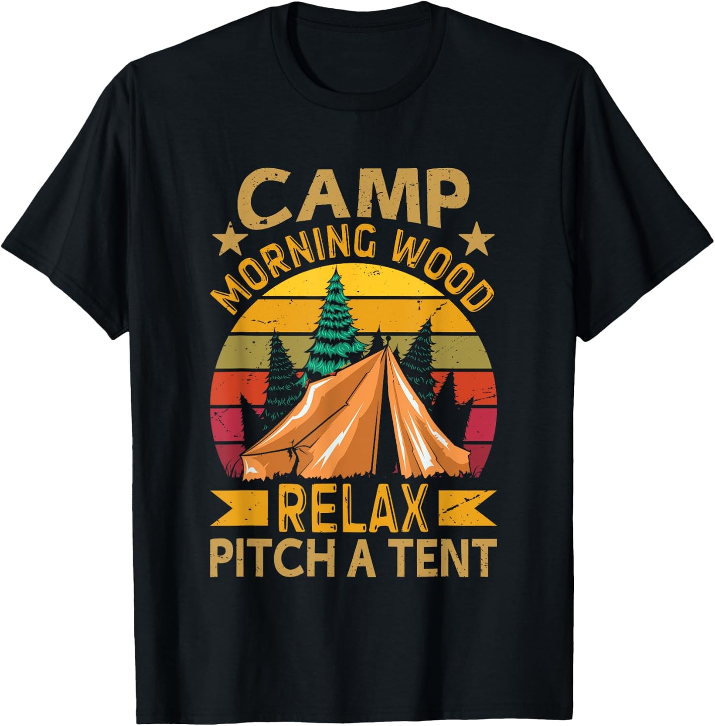 Morning-Wood Camp Relax pitch a Tent Carpenter Lumberjack T-Shirt - T-Shirt | Black