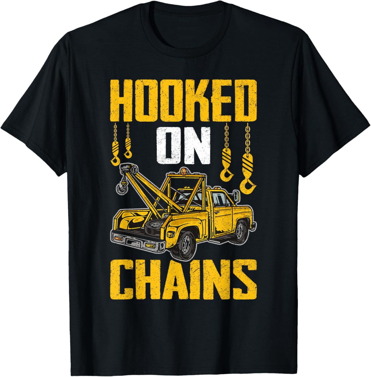 Funny Tow Trucker Tow Truck Driver Hooked On Chains T-Shirt - T-Shirt | Black