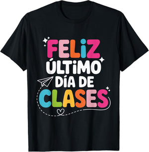 Feliz Último Día de Clases for Teachers Graduation T-Shirt - T-Shirt | Black
