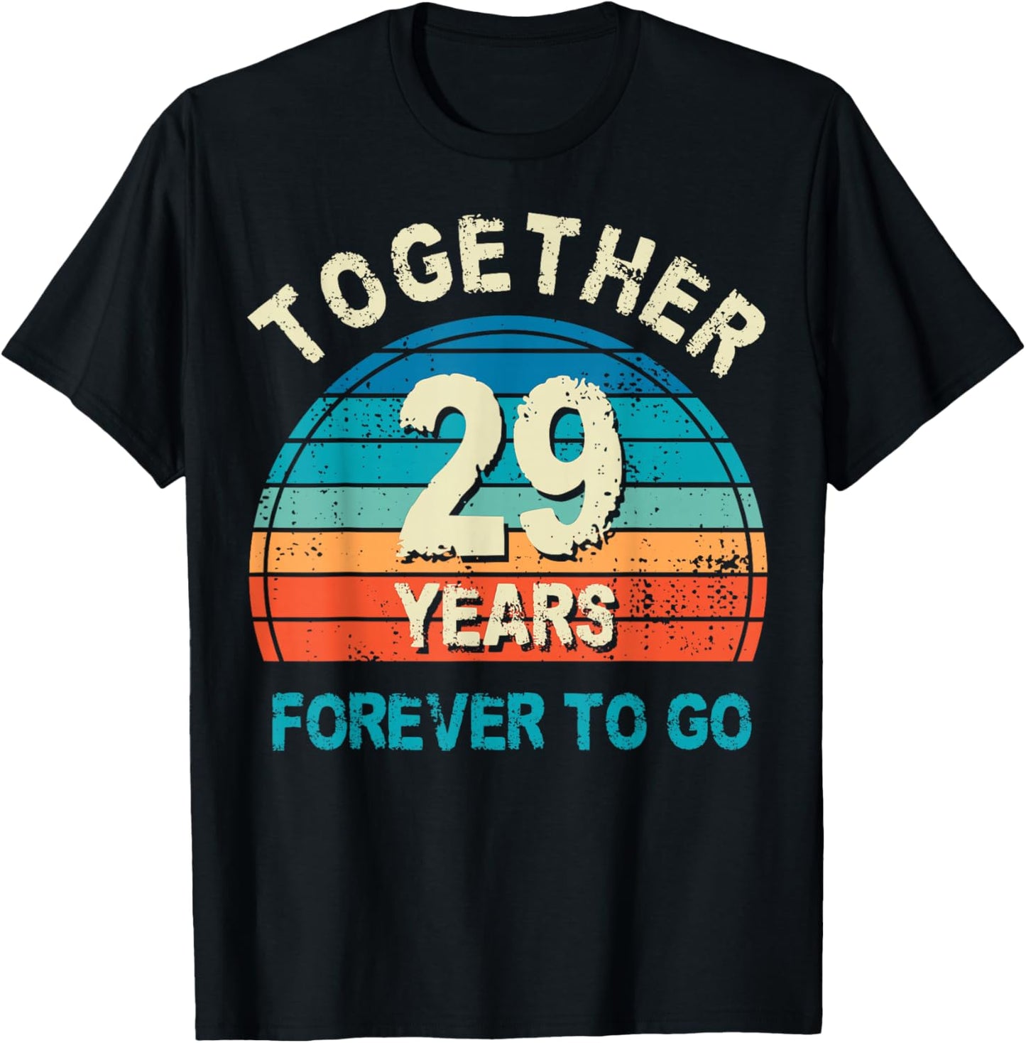 Together 29 Years Forever To Go 29th Wedding Anniversary T-Shirt - T-Shirt | Black