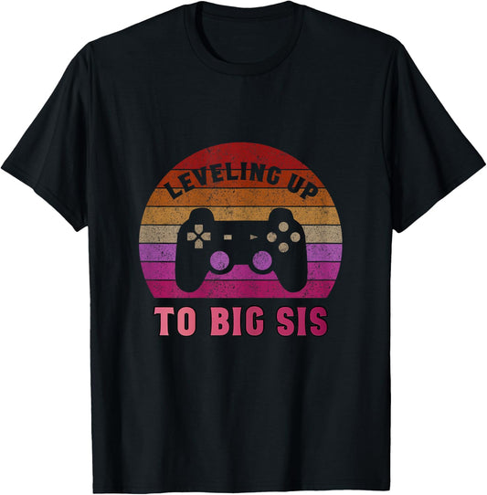 Leveling Up To Big Sister Funny New Born Gift Shirt T-Shirt - T-Shirt | Black